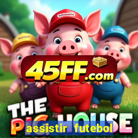 assistir futebol gratis sem travar
